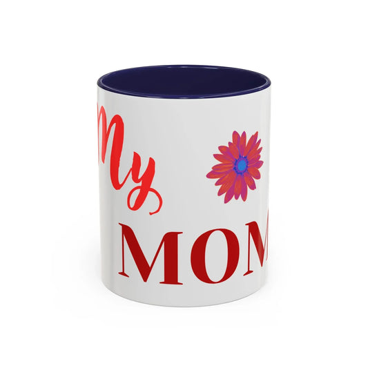 Gift for Mom l My Mom Accent Mug l Coffee or Tea Cup l Birthday & Mother’s Day - RizQ Life