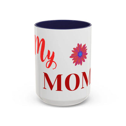 Gift for Mom l My Mom Accent Mug l Coffee or Tea Cup l Birthday & Mother’s Day - RizQ Life 