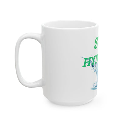 Stay Hydrated Ceramic Mug
